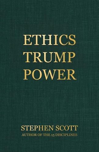 Ethics Trump Power