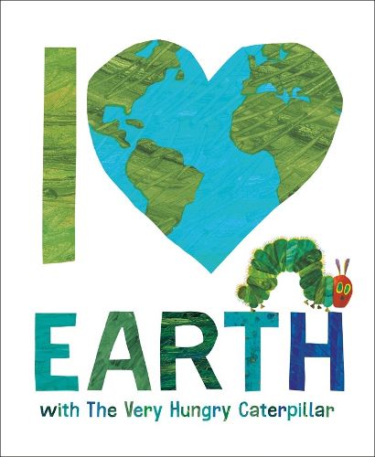 Cover image for I Love Earth with The Very Hungry Caterpillar