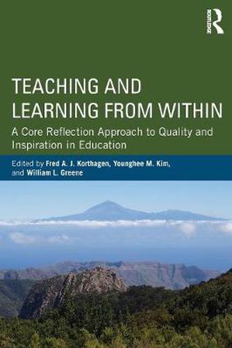 Teaching and Learning from Within: A Core Reflection Approach to Quality and Inspiration in Education