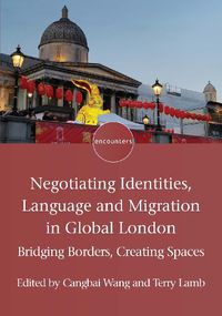 Cover image for Negotiating Identities, Language and Migration in Global London