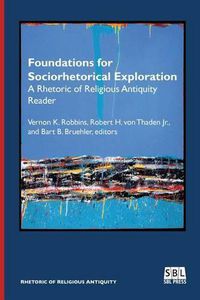 Cover image for Foundations for Sociorhetorical Exploration: A Rhetoric of Religious Antiquity Reader