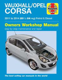 Cover image for Vauxhall/Opel Corsa Petrol & Diesel ('11-'14) 60 To 64