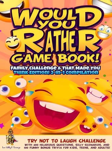 Cover image for Would You Rather Game Book! Family Challenge & That Made You Think Edition!