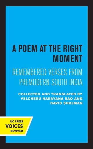 Cover image for A Poem at the Right Moment: Remembered Verses from Premodern South India