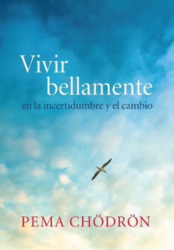 Cover image for Vivir bellamente (Living Beautifully): en la incertidumbre y el cambio