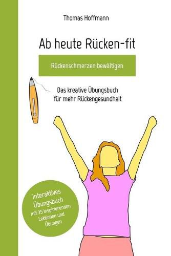 Ab heute Rucken-fit, Ruckenschmerzen bewaltigen