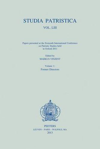 Cover image for Papers Presented at the Sixteenth International Conference on Patristic Studies Held in Oxford 2011: Volume 1: Former Directors