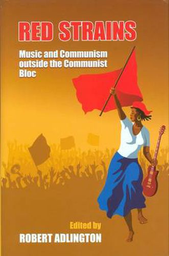 Cover image for Red Strains: Music and Communism Outside the Communist Bloc