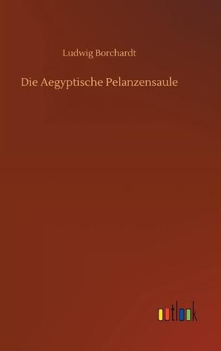 Cover image for Die Aegyptische Pelanzensaule