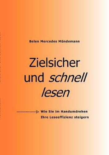 Cover image for Zielsicher und schnell lesen: Wie Sie im Handumdrehen Ihre Leseeffizienz steigern