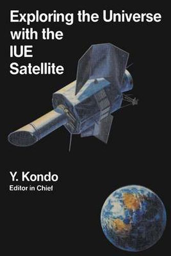 Cover image for Exploring the Universe with the IUE Satellite