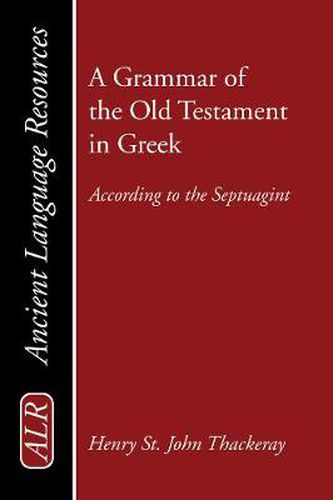 Cover image for A Grammar of the Old Testament in Greek: According to the Septuagint