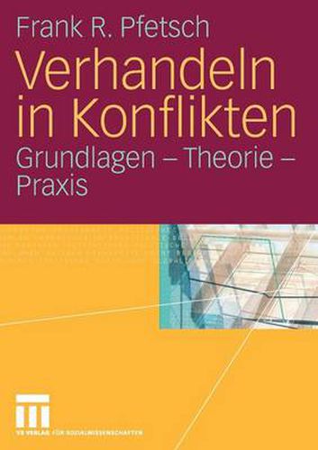 Cover image for Verhandeln in Konflikten: Grundlagen - Theorie - Praxis