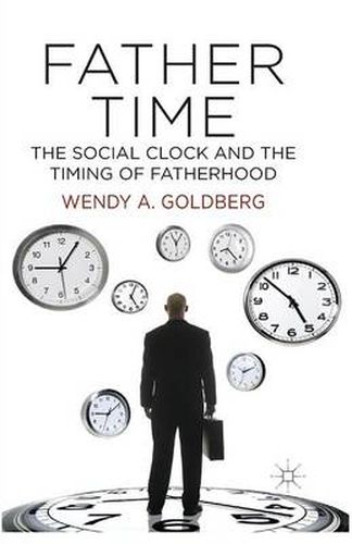 Cover image for Father Time: The Social Clock and the Timing of Fatherhood