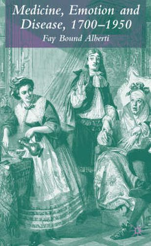 Cover image for Medicine, Emotion and Disease, 1700-1950