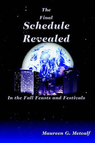 Cover image for The Final Schedule Revealed: In the Fall Feasts and Festivals