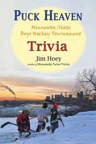 Cover image for Puck Heaven: Minnesota State Boys' Hockey Tournament Trivia