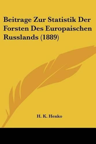 Cover image for Beitrage Zur Statistik Der Forsten Des Europaischen Russlands (1889)