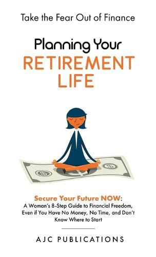 Cover image for Planning Your Retirement Life - Secure Your Future NOW