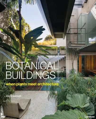 Cover image for Botanical Buildings: When Plants Meet Architecture