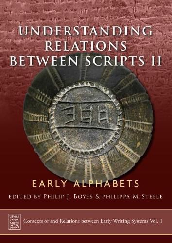 Cover image for Understanding Relations Between Scripts II: Early Alphabets