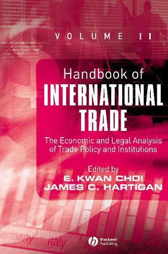 Cover image for The Handbook of International Trade: Economic and Legal Analyses of Trade Policy and Institutions