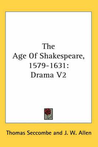 Cover image for The Age of Shakespeare, 1579-1631: Drama V2