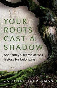 Cover image for Your Roots Cast a Shadow