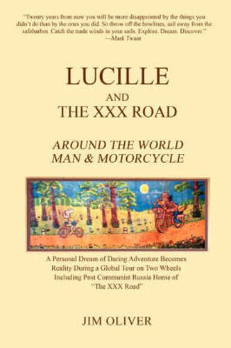 Cover image for Lucille and The XXX Road: Around The World Man & Motorcycle