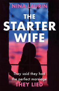 Cover image for The Starter Wife: The darkest psychological thriller you'll read this year