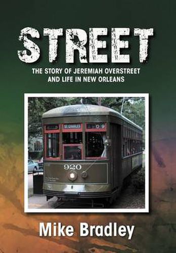 Cover image for Street: The Story of Jeremiah Overstreet and Life in New Orleans