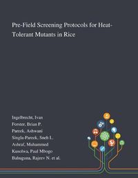 Cover image for Pre-Field Screening Protocols for Heat-Tolerant Mutants in Rice