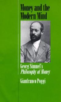 Cover image for Money and the Modern Mind: Georg Simmel's Philosophy of Money