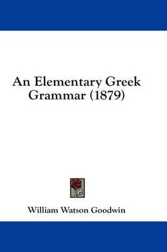 An Elementary Greek Grammar (1879)