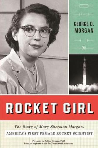 Cover image for Rocket Girl: The Story of Mary Sherman Morgan, America's First Female Rocket Scientist