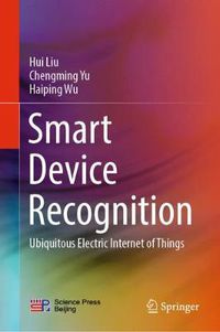 Cover image for Smart Device Recognition: Ubiquitous Electric Internet of Things