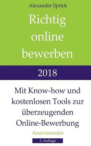 Richtig online bewerben 2018: Mit Know-how und kostenlosen Tools zur uberzeugenden Online-Bewerbung