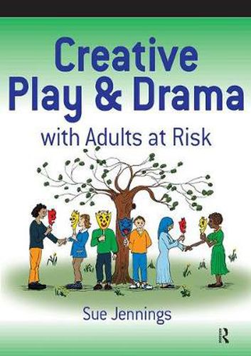 Cover image for Creative Play and Drama with Adults at Risk