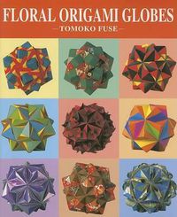 Cover image for Floral Origami Globes