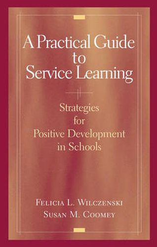 Cover image for A Practical Guide to Service Learning: Strategies for Positive Development in Schools