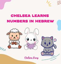 Cover image for Chelsea Learns Numbers in Hebrew