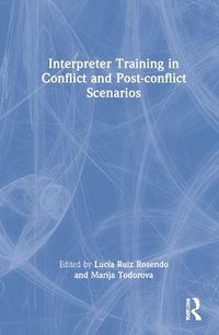 Cover image for Interpreter Training in Conflict and Post-Conflict Scenarios