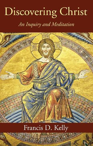 Discovering Christ: An Inquiry and Meditation