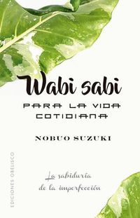 Cover image for Wabi Sabi Para La Vida Cotidiana