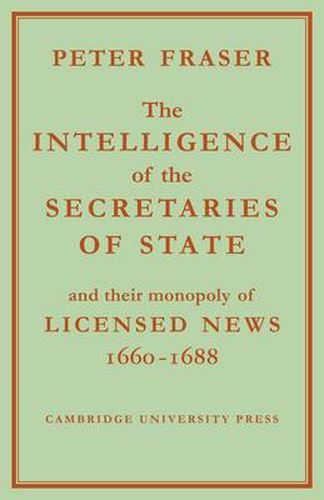 The Intelligence of the Secretaries of State: And their Monopoly of Licensed News