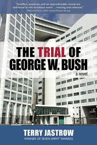 Cover image for The Trial of George W. Bush: A Novel