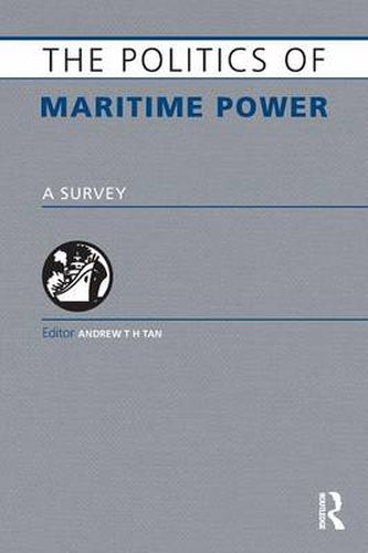 Cover image for The Politics of Maritime Power: A Survey