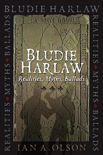 Cover image for Bludie Harlaw: Realities, Myths, Ballads