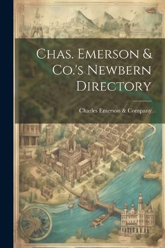 Cover image for Chas. Emerson & Co.'s Newbern Directory