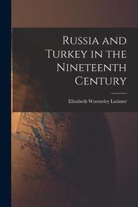 Cover image for Russia and Turkey in the Nineteenth Century